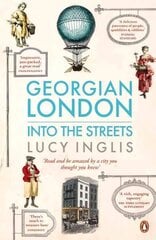 Georgian London: Into the Streets цена и информация | Исторические книги | 220.lv