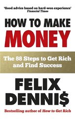 How to Make Money: The 88 Steps to Get Rich and Find Success cena un informācija | Pašpalīdzības grāmatas | 220.lv