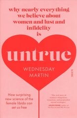 Untrue: why nearly everything we believe about women and lust and infidelity is untrue цена и информация | Самоучители | 220.lv