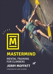 Mastermind: Mental training for climbers 2nd edition cena un informācija | Grāmatas par veselīgu dzīvesveidu un uzturu | 220.lv