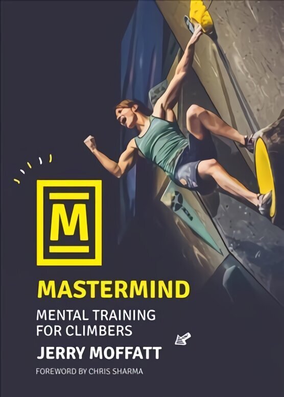 Mastermind: Mental training for climbers 2nd edition цена и информация | Grāmatas par veselīgu dzīvesveidu un uzturu | 220.lv