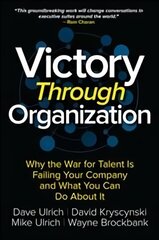 Victory Through Organization: Why the War for Talent is Failing Your Company and What You Can Do About It цена и информация | Книги по экономике | 220.lv