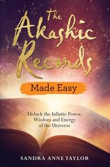 Akashic Records Made Easy: Unlock the Infinite Power, Wisdom and Energy of the Universe cena un informācija | Pašpalīdzības grāmatas | 220.lv