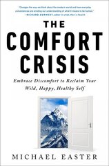 Comfort Crisis: Embrace Discomfort To Reclaim Your Wild, Happy, Healthy Self cena un informācija | Pašpalīdzības grāmatas | 220.lv
