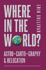 Where in the World? Astro*Carto*Graphy & Relocation cena un informācija | Pašpalīdzības grāmatas | 220.lv
