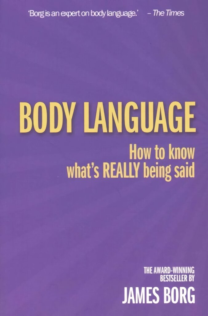 Body Language: How to know what's REALLY being said 3rd edition cena un informācija | Pašpalīdzības grāmatas | 220.lv