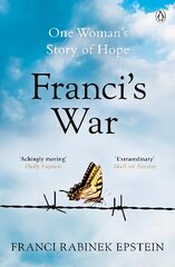 Franci's War: The incredible true story of one woman's survival of the Holocaust цена и информация | Исторические книги | 220.lv