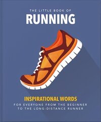 Little Book of Running: Quips and tips for motivation cena un informācija | Grāmatas par veselīgu dzīvesveidu un uzturu | 220.lv