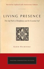 Living Presence (Revised): The Sufi Path to Mindfulness and the Essential Self Revised edition cena un informācija | Garīgā literatūra | 220.lv