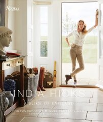 India Hicks: A Slice of England, The Story of Four Houses cena un informācija | Pašpalīdzības grāmatas | 220.lv