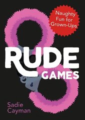 Rude Games: Naughty Fun for Grown-Ups cena un informācija | Grāmatas par veselīgu dzīvesveidu un uzturu | 220.lv