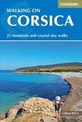 Walking on Corsica: 25 mountain and coastal day walks 2nd Revised edition cena un informācija | Ceļojumu apraksti, ceļveži | 220.lv