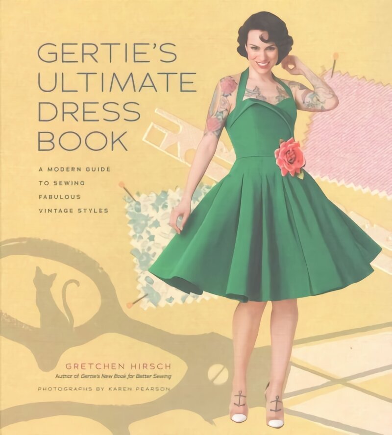 Gertie's Ultimate Dress Book: A Modern Guide to Sewing Fabulous Vintage Styles cena un informācija | Grāmatas par veselīgu dzīvesveidu un uzturu | 220.lv