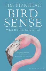 Bird Sense: What It's Like to Be a Bird цена и информация | Книги о питании и здоровом образе жизни | 220.lv