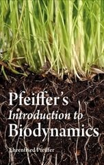 Pfeiffer's Introduction to Biodynamics cena un informācija | Grāmatas par dārzkopību | 220.lv