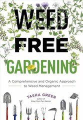 Weed-Free Gardening: A Comprehensive and Organic Approach to Weed Management cena un informācija | Grāmatas par dārzkopību | 220.lv