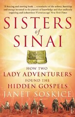 Sisters Of Sinai: How Two Lady Adventurers Found the Hidden Gospels цена и информация | Исторические книги | 220.lv