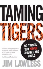 Taming Tigers: Do things you never thought you could цена и информация | Самоучители | 220.lv