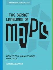 Secret Language of Maps: How to Tell Visual Stories with Data cena un informācija | Ekonomikas grāmatas | 220.lv