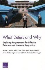 What Deters and Why: Exploring Requirements for Effective Deterrence of Interstate Aggression cena un informācija | Vēstures grāmatas | 220.lv