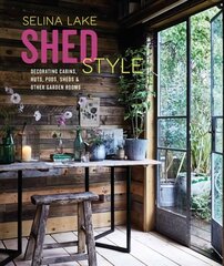 Shed Style: Decorating Cabins, Huts, Pods, Sheds & Other Garden Rooms cena un informācija | Pašpalīdzības grāmatas | 220.lv