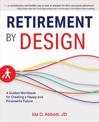 Retirement By Design: A Guided Workbook for Creating a Happy and Purposeful Future cena un informācija | Pašpalīdzības grāmatas | 220.lv