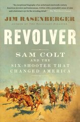 Revolver: Sam Colt and the Six-Shooter That Changed America цена и информация | Исторические книги | 220.lv