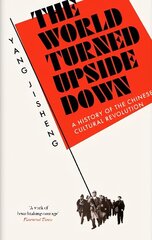 World Turned Upside Down: A History of the Chinese Cultural Revolution цена и информация | Исторические книги | 220.lv