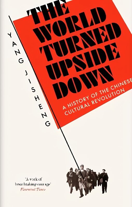 World Turned Upside Down: A History of the Chinese Cultural Revolution cena un informācija | Vēstures grāmatas | 220.lv