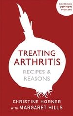 Treating Arthritis: The Drug Free Way cena un informācija | Pašpalīdzības grāmatas | 220.lv