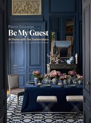 Be My Guest: At Home with the Tastemakers цена и информация | Самоучители | 220.lv