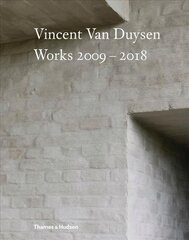 Vincent Van Duysen Works 2009-2018 cena un informācija | Grāmatas par arhitektūru | 220.lv