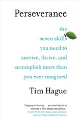 Perseverance: The Seven Skills You Need to Survive, Thrive, and Accomplish More Than You Ever Imagined cena un informācija | Pašpalīdzības grāmatas | 220.lv