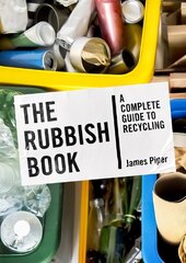 Rubbish Book: A Complete Guide to Recycling цена и информация | Самоучители | 220.lv