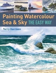Painting Watercolour Sea & Sky the Easy Way цена и информация | Книги о питании и здоровом образе жизни | 220.lv