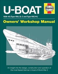 U-Boat Owners' Workshop Manual: An insight into the design, construction and operation of the most advanced attack submarine ever operated by the Royal Navy cena un informācija | Ceļojumu apraksti, ceļveži | 220.lv