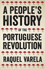 People's History of the Portuguese Revolution цена и информация | Исторические книги | 220.lv