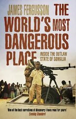 World's Most Dangerous Place: Inside the Outlaw State of Somalia cena un informācija | Sociālo zinātņu grāmatas | 220.lv