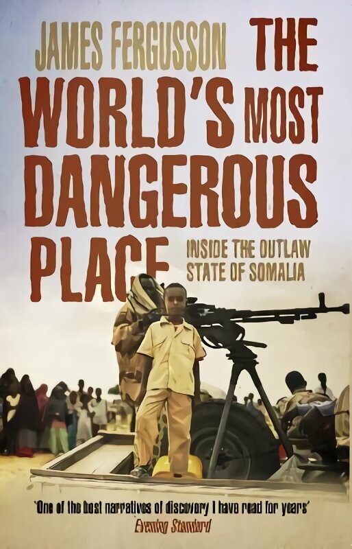 World's Most Dangerous Place: Inside the Outlaw State of Somalia цена и информация | Sociālo zinātņu grāmatas | 220.lv