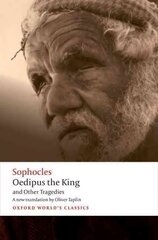 Oedipus the King and Other Tragedies: Oedipus the King, Aias, Philoctetes, Oedipus at Colonus cena un informācija | Stāsti, noveles | 220.lv