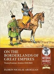 Transylvanian Armies 1541-1613 cena un informācija | Vēstures grāmatas | 220.lv