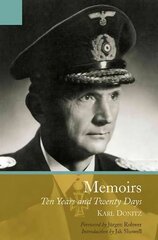 Memoirs of Karl Doenitz: Ten Years and Twenty Days cena un informācija | Vēstures grāmatas | 220.lv