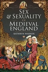 Sex and Sexuality in Medieval England cena un informācija | Vēstures grāmatas | 220.lv
