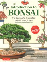 Introduction to Bonsai: The Complete Illustrated Guide for Beginners (with Monthly Growth Schedules and over 2,000 Illustrations) cena un informācija | Grāmatas par dārzkopību | 220.lv