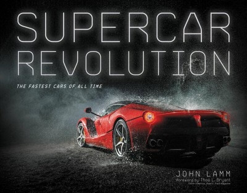 Supercar Revolution: The Fastest Cars of All Time First Edition, Adapted Edition, Adapted from Velocity (142995) цена и информация | Ceļojumu apraksti, ceļveži | 220.lv