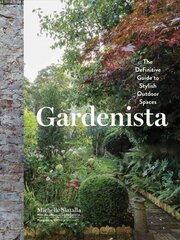 Gardenista: The Definitive Guide to Stylish Outdoor Spaces cena un informācija | Grāmatas par dārzkopību | 220.lv