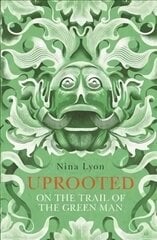 Uprooted: On the Trail of the Green Man Main cena un informācija | Pašpalīdzības grāmatas | 220.lv