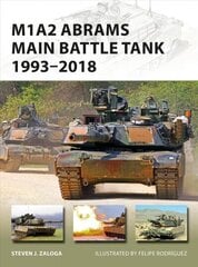M1A2 Abrams Main Battle Tank 1993-2018: 1993-2018 цена и информация | Книги по социальным наукам | 220.lv