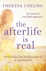 Afterlife is Real: True Stories of People Who Have Glimpsed Life After Death Paperback Original cena un informācija | Pašpalīdzības grāmatas | 220.lv