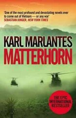 Matterhorn: A Novel of the Vietnam War Main цена и информация | Фантастика, фэнтези | 220.lv